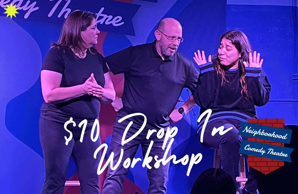 $10 dollar drop in workshop at the Neighborhood Comedy theatre in downtown mesa