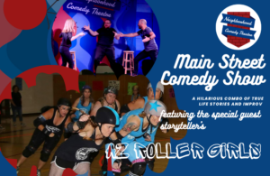the AZ roller girls are our guest for the main street comedy show in downtown mesa.
