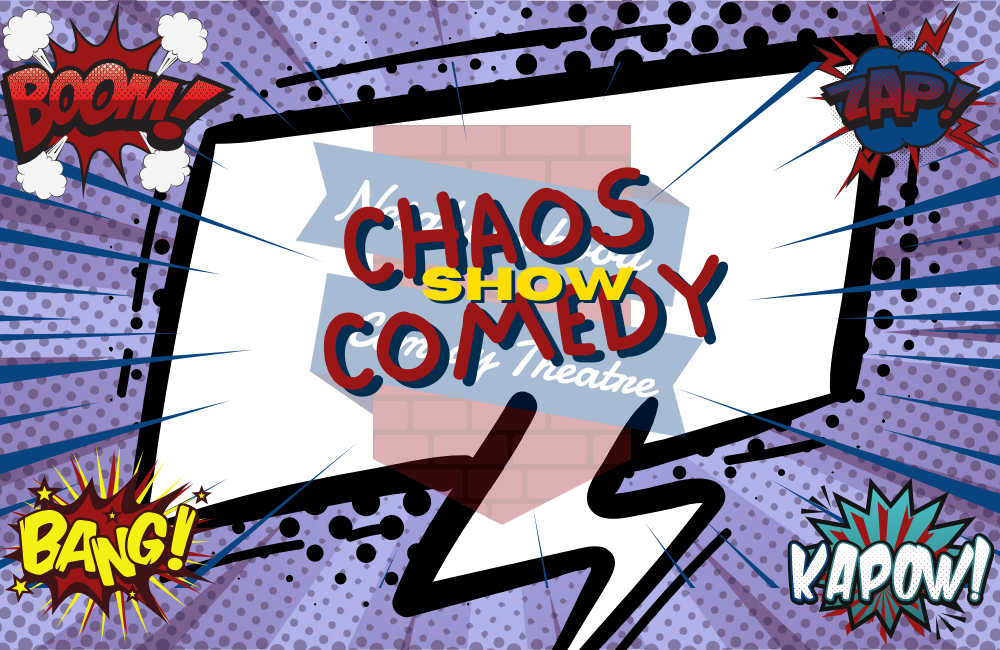 Introducing The Chaos Comedy Show!