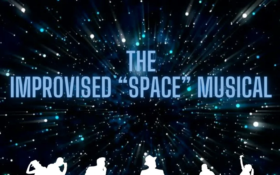 Coming May the 4th- the Improvised SPACE Musical